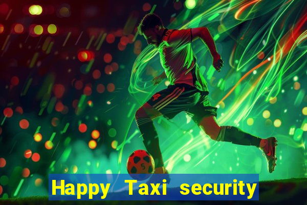 Happy Taxi security password road 96 happy